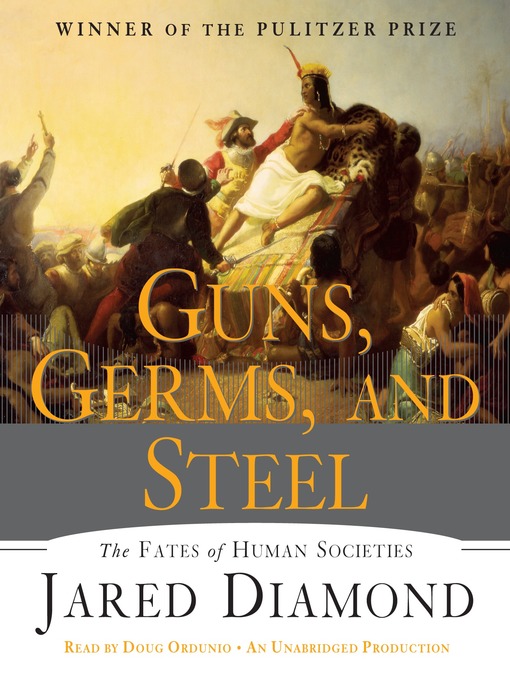 Title details for Guns, Germs, and Steel by Jared Diamond - Available
